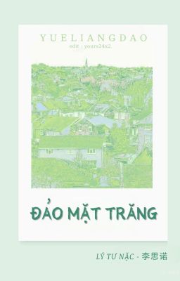 [Bhtt] [Edited] [Hoàn] Đảo Mặt Trăng – Lý Tư Nặc.