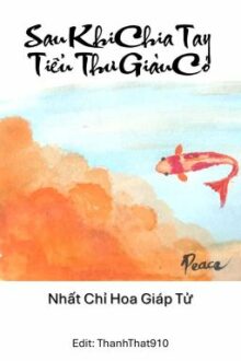 [Bh-Edit-Hoàn] Sau Khi Chia Tay Tiểu Thư Giàu Có – Nhất Chỉ Hoa Giáp Tử